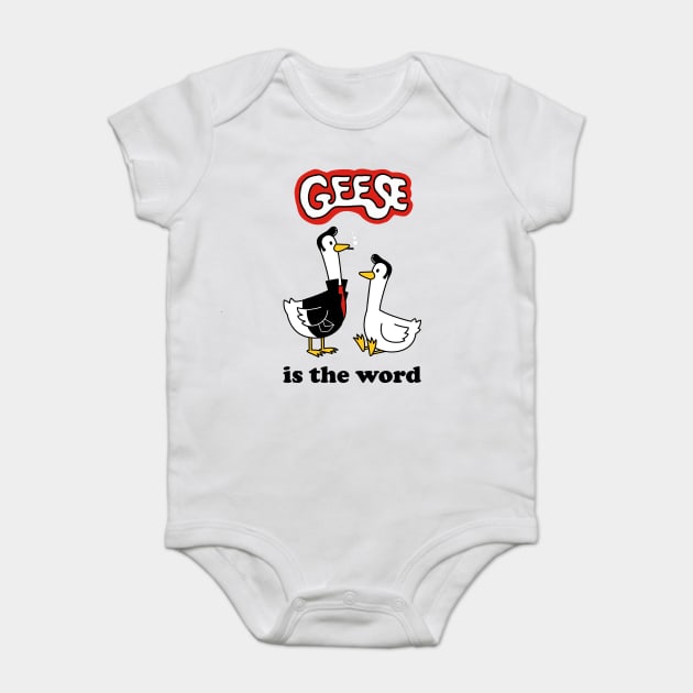Geese Is The Word Baby Bodysuit by dumbshirts